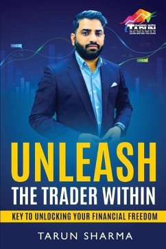 Unleash the Trader Within - Sharma, Tarun