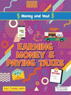 Earning Money and Paying Taxes - Young, Anna; Bell, Joanne