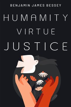 humanity, virtue, justice - James Bessey, Benjamin