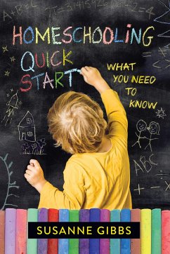 Homeschooling Quick Start - Gibbs, Susanne