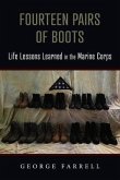 Fourteen Pairs of Boots: Life Lessons Learned in the Marine Corps