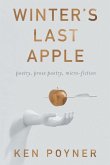 Winter's Last Apple: poetry, prose poetry, micro-fiction