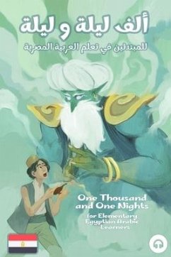 One Thousand and One Nights for Elementary Egyptian Arabic Language Learners - Al-Masri, Ahmad; Aldrich, Matthew