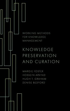 Knowledge Preservation and Curation - Foster, Margie (UnitedHealth Group, USA); Arvand, Hossein (H&R Computer Consulting Services, USA); Graham, Hugh T. (Company Director, USA)
