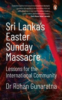 Sri Lanka's Easter Sunday Massacre: Lessons for the International Community - Gunaratna, Rohan