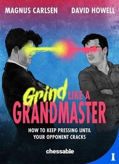 Grind like a Grandmaster - Carlsen, Magnus;Howell, David