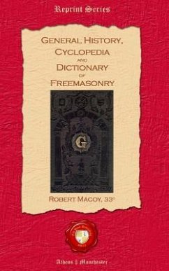 General History, Cyclopedia and Dictionary of Freemasonry - Macoy, Robert