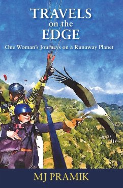 TRAVELS on the EDGE: One Woman's Journeys on a Runaway Planet - Pramik, Mary Jean