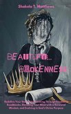 Beautiful Brokenness: Redefine Your Beauty by Breaking Through Emotional Roadblocks, Elevating Your Mind with a Renewed Mindset, and Evolvin