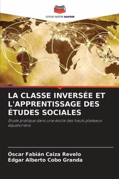 LA CLASSE INVERSÉE ET L'APPRENTISSAGE DES ÉTUDES SOCIALES - Caiza Revelo, Óscar Fabián;Cobo Granda, Edgar Alberto