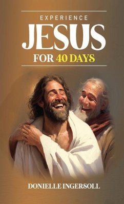 Experience Jesus for 40 Days - Ingersoll, Donielle