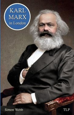 Karl Marx in London - Webb, Simon