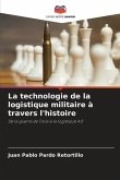La technologie de la logistique militaire à travers l'histoire