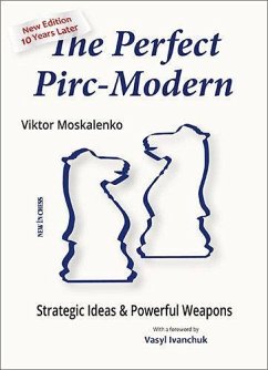 The Perfect Pirc-Modern - New Edition 10 Years Later - Moskalenko, Viktor