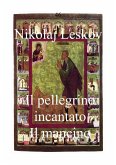 Il pellegrino incantato. Il mancino: Due romanzi brevi