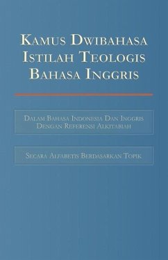 Kamus Dwibahasa Istilah Teologis Bahasa Inggris: Bilingual Dictionary of English Theological Terms - Hawthorne, Alan K.
