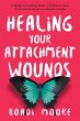 Healing Your Attachment Wounds - Bild 1