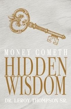 Money Cometh Hidden Wisdom - Thompson, Leroy