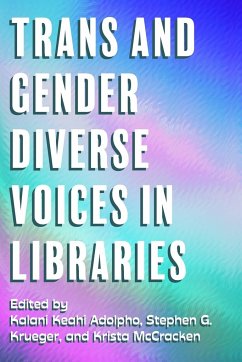 Trans and Gender Diverse Voices in Libraries - McCracken, Krista