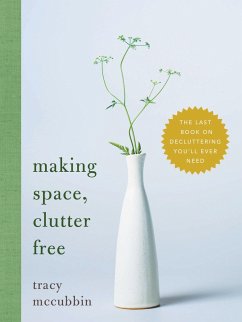 Making Space, Clutter Free - McCubbin, Tracy