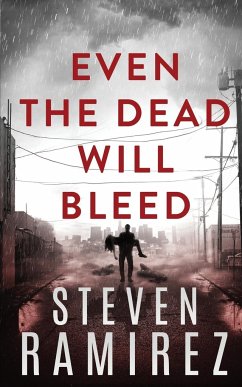 Even The Dead Will Bleed - Ramirez, Steven