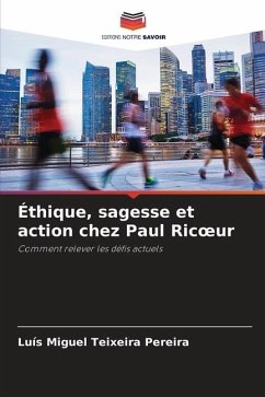 Éthique, sagesse et action chez Paul Ric¿ur - Teixeira Pereira, Luís Miguel