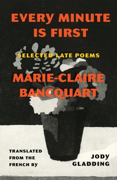 Every Minute Is First - Bancquart, Marie-Claire