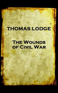 Thomas Lodge - The Wounds of Civil War - Lodge, Thomas