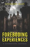 Foreboding Experiences: A Supernatural Suspense