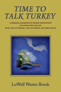 Cover Time to Talk Turkey: A Personal Handbook of Honest Reflections on Living Into Old Age