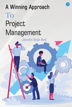 A Winning Approach To Project Management - Bedi, Jitendra Singh