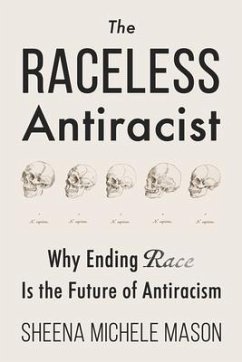 The Raceless Antiracist - Mason, Sheena Michele