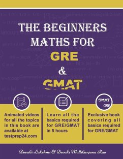 The Beginners Math for GRE and GMAT - Subbalakshmi, Devaki; Mallikarjuna Rao, Devaki