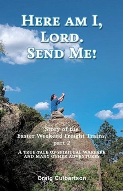 Here am I, Lord. Send Me!: Story of the Easter Weekend Freight Trains, part 2 - Culbertson, Craig