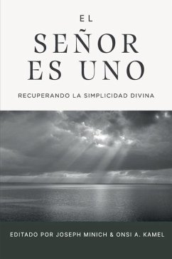 El Señor es uno: Recuperando la simplicidad divina