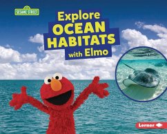 Explore Ocean Habitats with Elmo - Reed, Charlotte
