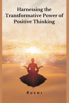 Harnessing the Transformative Power of Positive Thinking - V, Ruchi