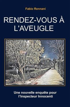 Rendez-Vous À l'Aveugle: Une nouvelle enquête pour l'Inspecteur Innocenti - Rennani, Fabio