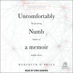 Uncomfortably Numb: A Memoir about the Life-Altering Diagnosis of Multiple Sclerosis