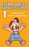 Clean Jokes & Harmless Humor, Vol. 1: Hamming It Up with Rib-Tickling Humor