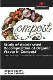 Study of Accelerated Decomposition of Organic Waste in Compost