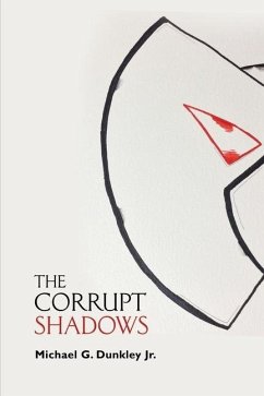 The Corrupt Shadows - Dunkley, Michael G.