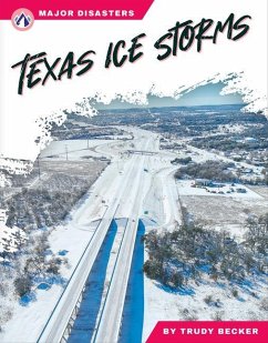 Major Disasters: Texas Ice Storms - Becker, Trudy