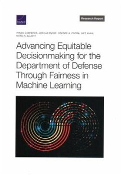 Advancing Equitable Decisionmaking for the Department of Defense Through Fairness in Machine Learning - Cabreros, Irineo; Snoke, Joshua; Osoba, Osonde A; Khan, Inez; Elliott, Marc N