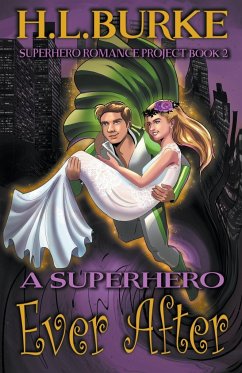 A Superhero Ever After - Burke, H. L.