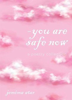 You are safe now: A poetry collection - Atar, Jemima