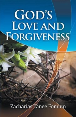 God's Love and Forgiveness - Fomum, Zacharias Tanee