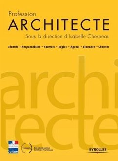 Profession architecte: Identité - Responsabilité - Contrats - Règles - Agence - Économie - Chantier - Chesneau, Isabelle