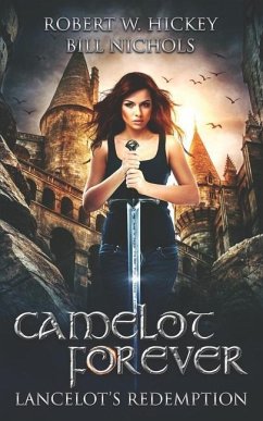 Camelot Forever Lancelot's Redemption - Nichols, Bill; Hickey, Robert W