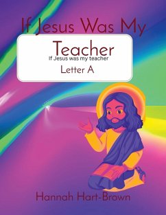 If Jesus Was My Teacher - Hart-Brown, Hannah L